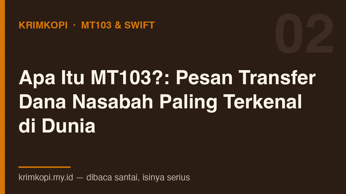 Ilustrasi artikel: Apa Itu MT103?: Pesan Transfer Dana Nasabah Paling Terkenal di Dunia
