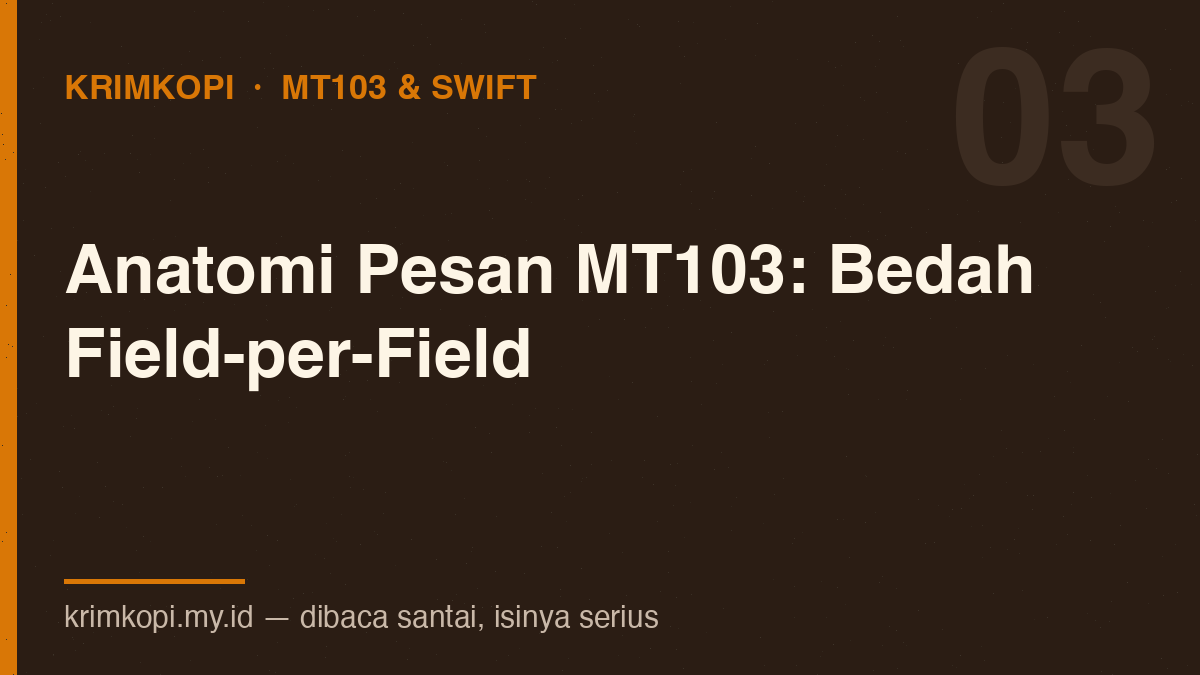 Ilustrasi artikel: Anatomi Pesan MT103: Bedah Field-per-Field