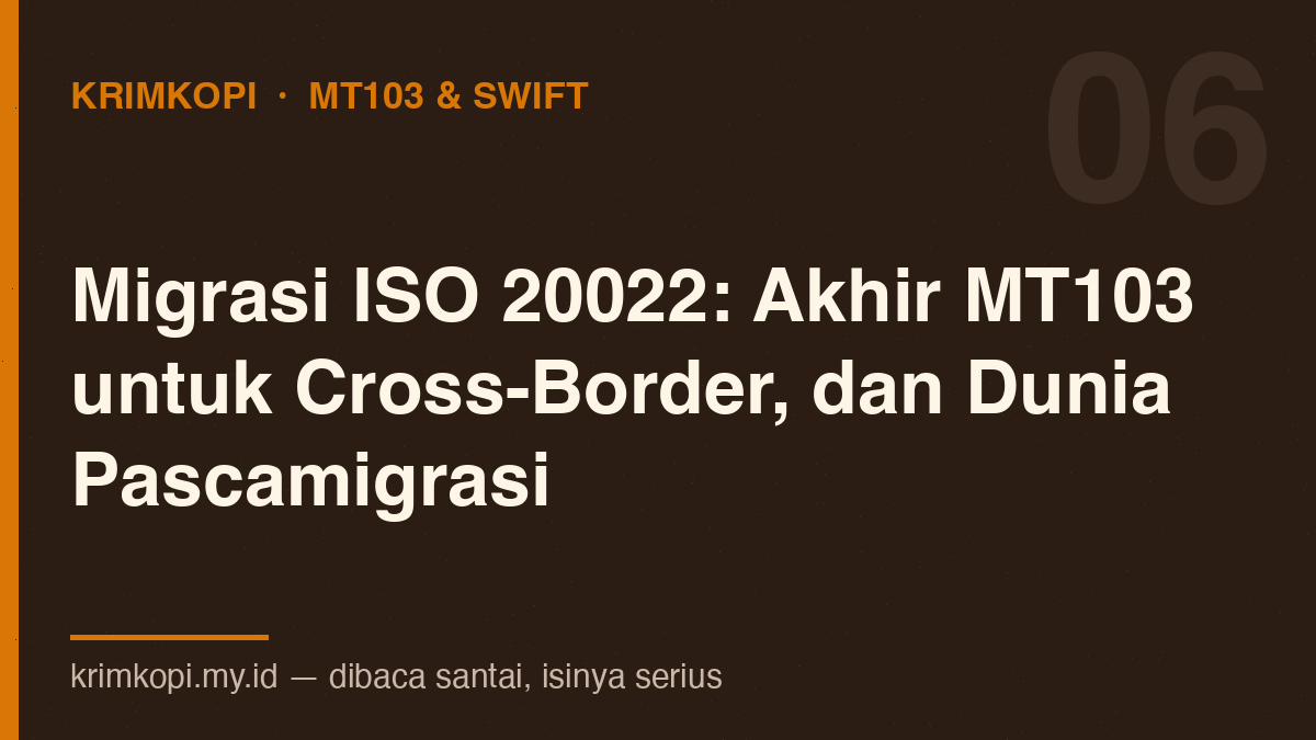 Ilustrasi artikel: Migrasi ISO 20022: Akhir MT103 untuk Cross-Border, dan Dunia Pascamigrasi